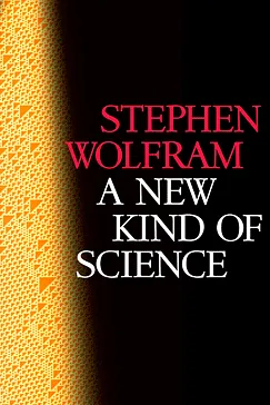 A New Kind of Science - Stephen Wolfram