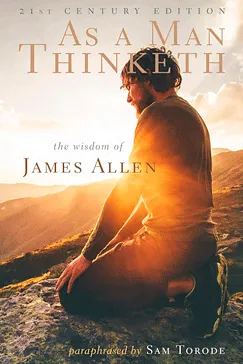 As a Man Thinketh - James Allen