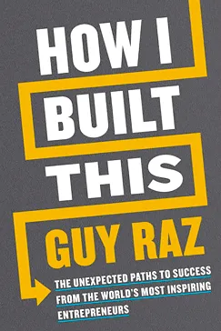 How I Built This - Guy Raz