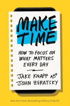 Make Time - Jake Knapp, John Zeratsky