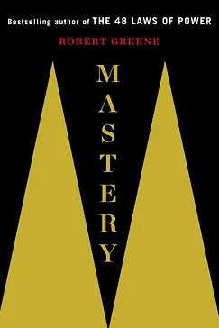 Mastery - Robert Greene