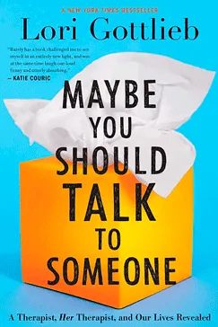 Maybe You Should Talk To Someone - Lori Gottlieb