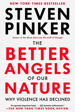 The Better Angels of Our Nature - Steven Pinker