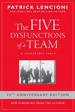 The Five Dysfunctions of a Team - Patrick Lencioni