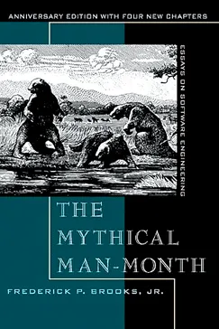 The Mythical Man-Month - Frederick Brooks Jr.