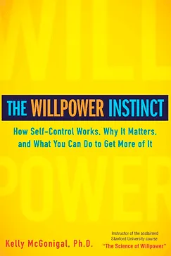 The Willpower Instinct - Kelly McGonigal