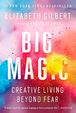 Big Magic - Elizabeth Gilbert