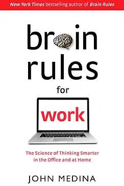 Brain Rules for Work - John Medina