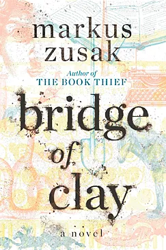 Bridge of Clay - Markus Zusak