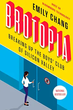 Brotopia - Emily Chang