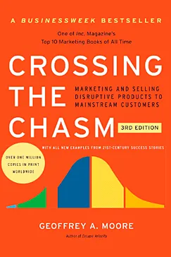 Crossing the Chasm - Geoffrey A. Moore