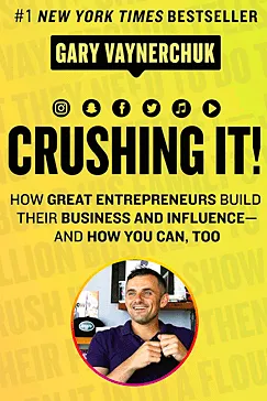 Crushing It! - Gary Vaynerchuk