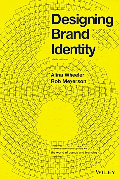 Designing Brand Identity - Alina Wheeler, Rob Meyerson