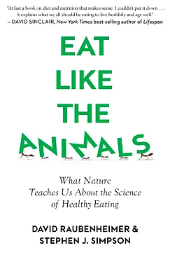 Eat Like The Animals - David Raubenheimer, Stephen Simpson