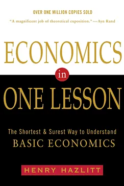 Economics in One Lesson - Henry Hazlitt