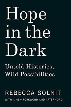 Hope in the Dark - Rebecca Solnit