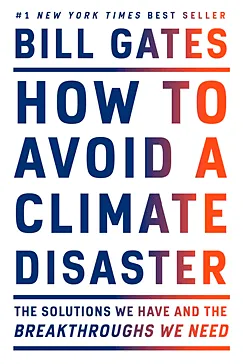 How to Avoid a Climate Disaster - Bill Gates