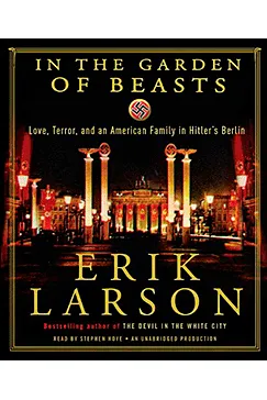 In The Garden Of Beasts - Erik Larson