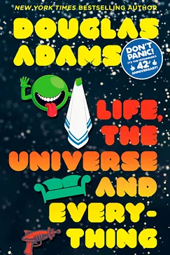 Life, the Universe and Everything - Douglas Adams