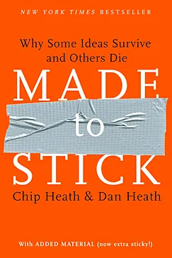 Made to Stick - Chip Heath, Dan Heath