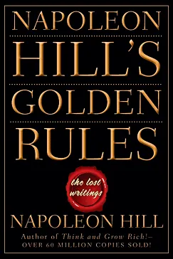 Napoleon Hill's Golden Rules - Napoleon Hill