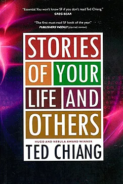 Stories of Your Life & Others - Ted Chiang