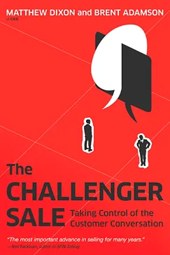 The Challenger Sale - Matthew Dixon