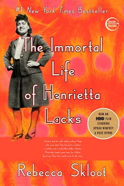 The Immortal Life of Henrietta Lacks - Rebecca Skloot