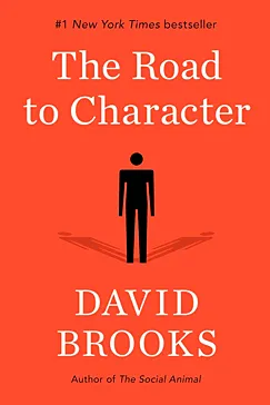 The Road to Character - David Brooks