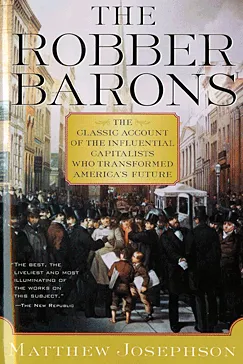 The Robber Barons - Matthew Josephson