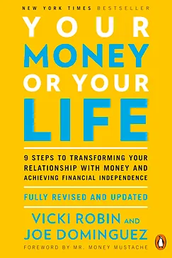 Your Money or Your Life - Vicki Robin, Joe Dominguez