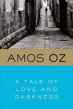 A Tale Of Love And Darkness - Amos Oz