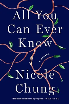 All You Can Ever Know - Nicole Chung