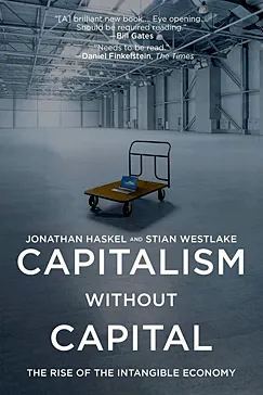 Capitalism Without Capital - Jonathan Haskel