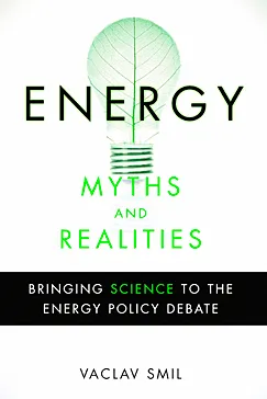 Energy Myths and Realities -Vaclav Smil