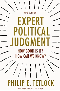 Expert Political Judgment - Philip E. Tetlock