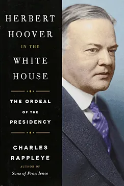 Herbert Hoover in the White House - Charles Rappleye