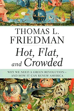 Hot, Flat, and Crowded - Thomas L. Friedman