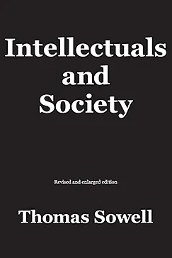 Intellectuals and Society - Thomas Sowell