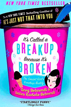 It's Called a Breakup Because It's Broken - Greg Behrendt, Amiira Ruotola-Behrendt