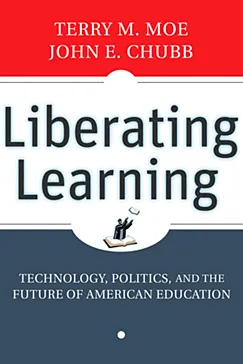 Liberating Learning - Terry M. Moe, John E. Chubb