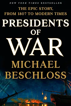 Presidents of War - Michael Beschloss