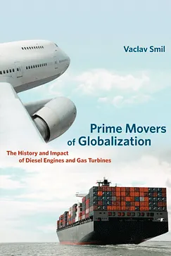 Prime Movers of Globalization - Vaclav Smil