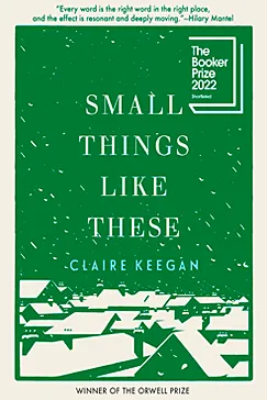 Small Things Like These - Claire Keegan