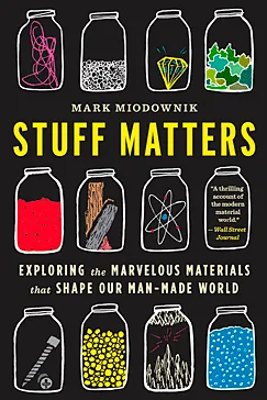 Stuff Matters - Mark Miodownik