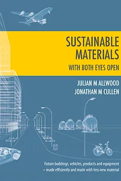 Sustainable Materials - Julian Allwood, Jonathan Cullen