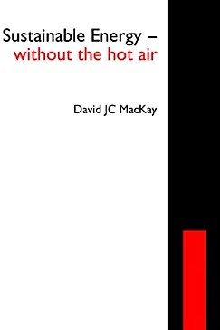 Sustainable Energy - without the hot air - David JC MacKay