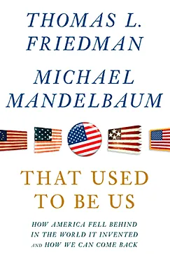 That Used to Be Us - Thomas L. Friedman, Michael Mandelbaum
