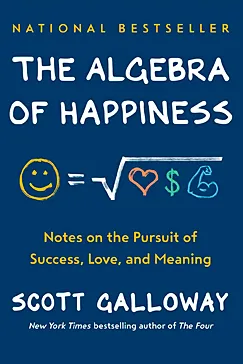 The Algebra of Happiness - Scott Galloway