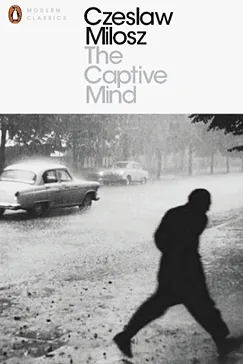 The Captive Mind - Czeslaw Milosz